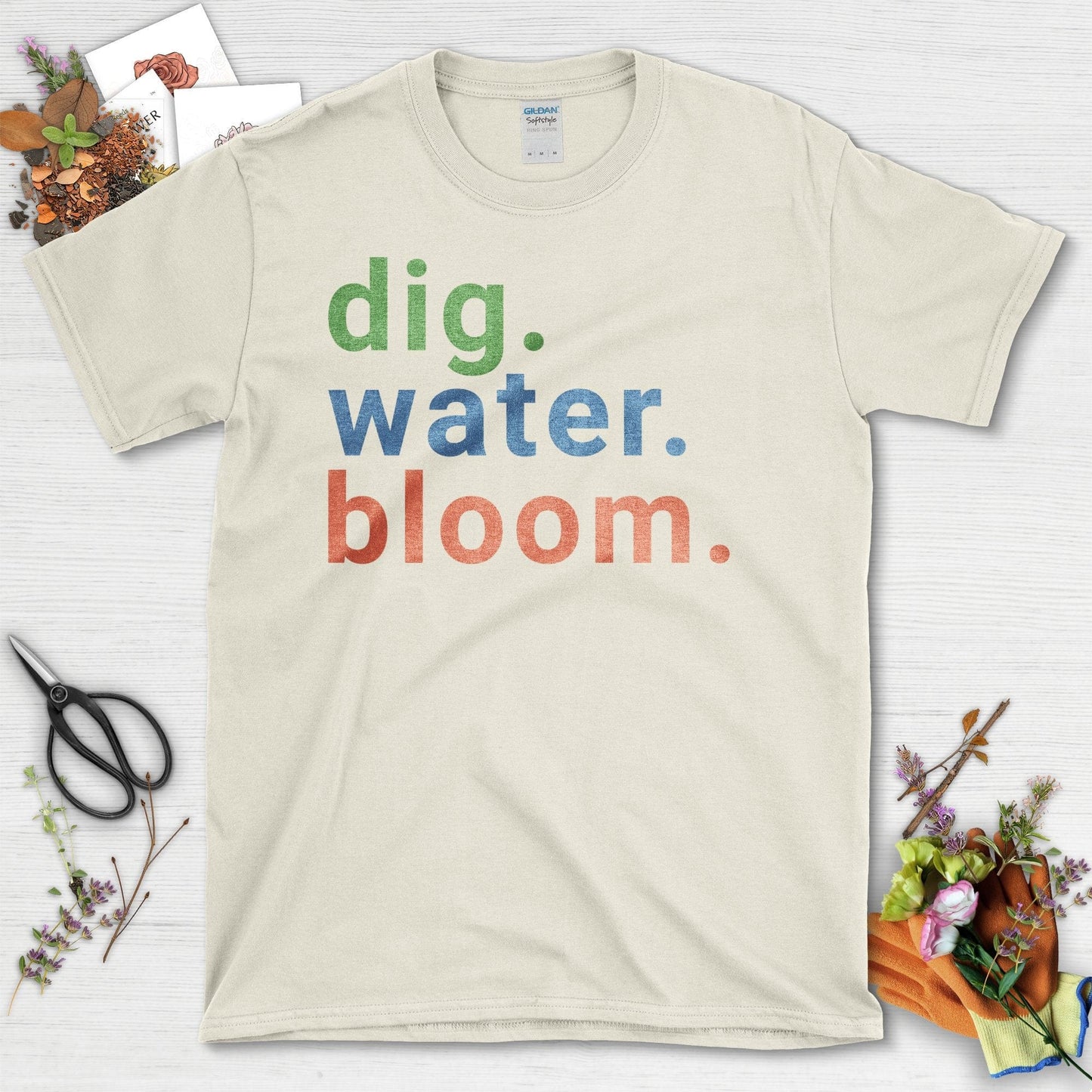 Motivational Gardening Quote Dig Water Bloom T-Shirt Natural / S T-Shirt