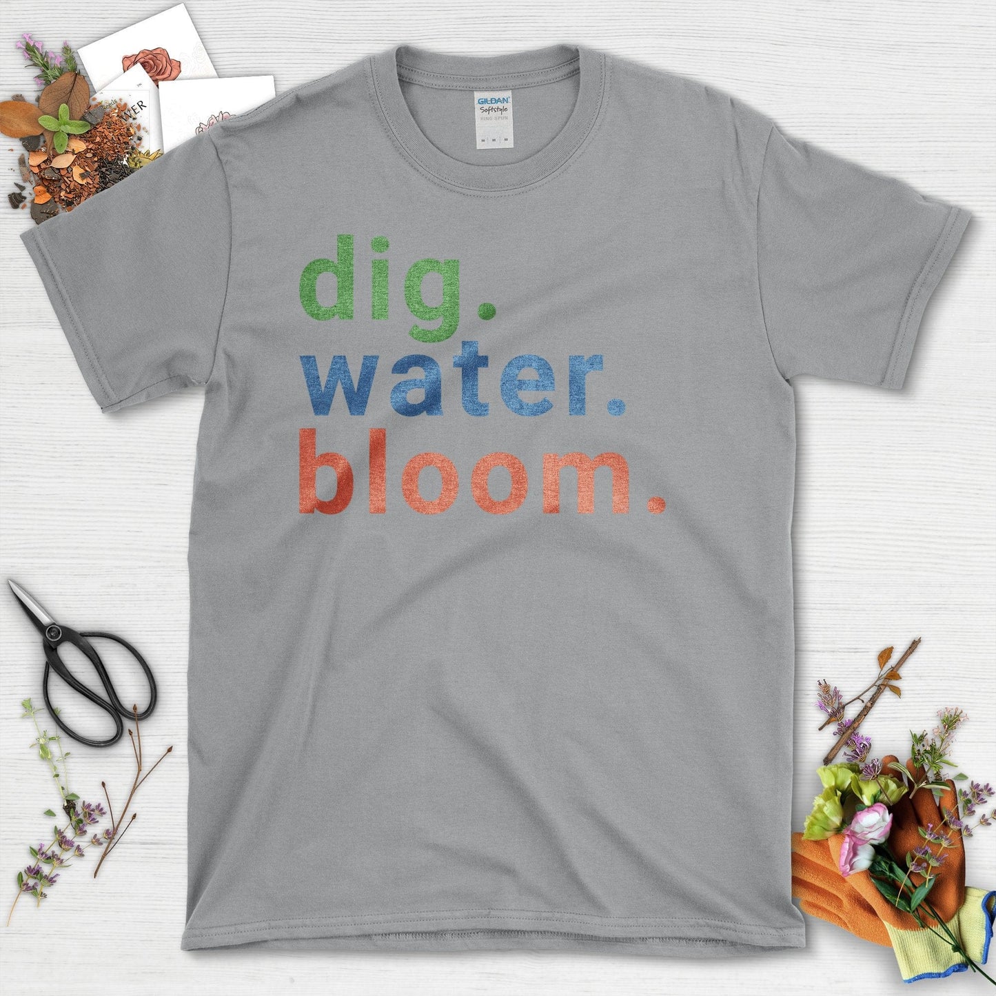 Motivational Gardening Quote Dig Water Bloom T-Shirt Sport Grey / M T-Shirt