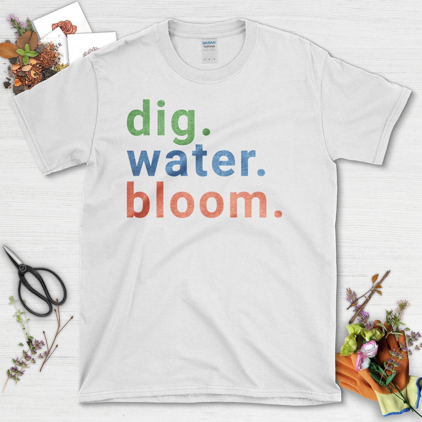 Motivational Gardening Quote Dig Water Bloom T-Shirt White / S T-Shirt