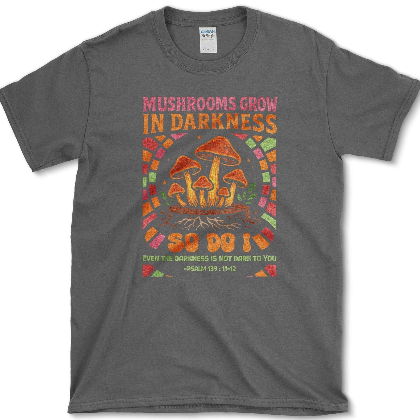 Mushrooms Grow in Darkness T-Shirt Essential Tees / S / Dark Heather Physical Item
