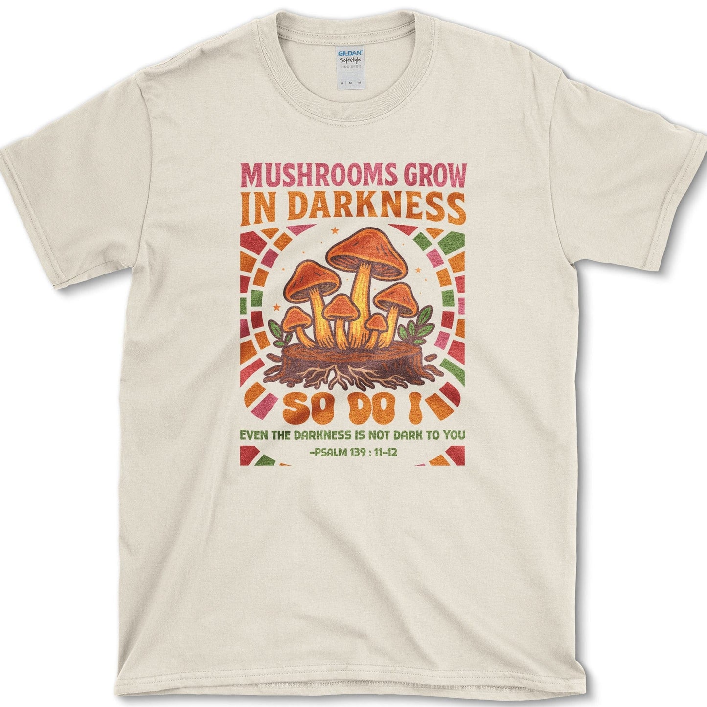 Mushrooms Grow in Darkness T-Shirt Essential Tees / S / Natural Physical Item