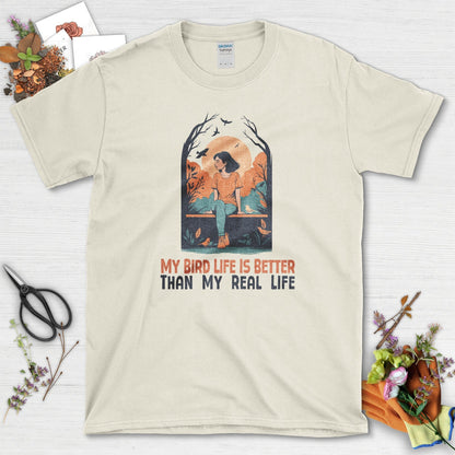 My Bird Life is Better T-Shirt Natural / S Physical Item
