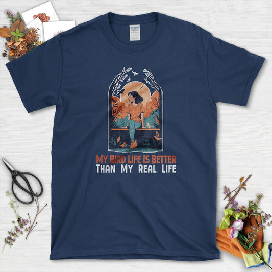 My Bird Life is Better T-Shirt Navy / S Physical Item