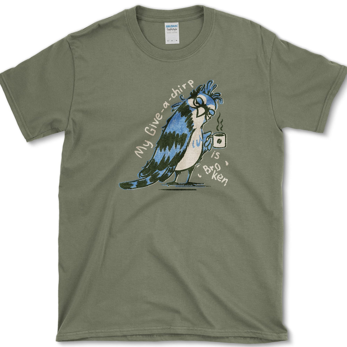 My Give a Chirp is Broken T-Shirt Military Green / S Essential Tees