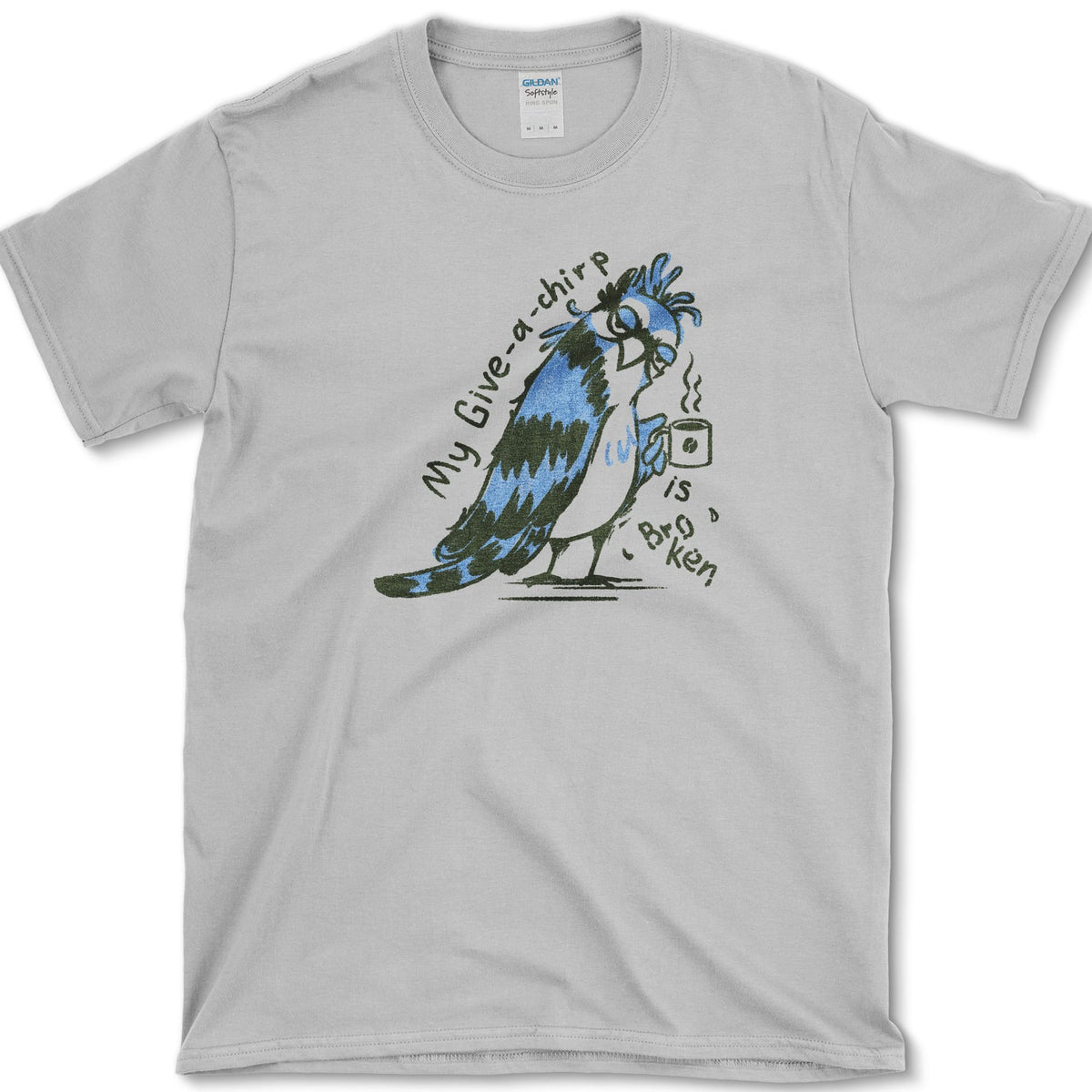 My Give a Chirp is Broken T-Shirt Sport Grey / S Essential Tees
