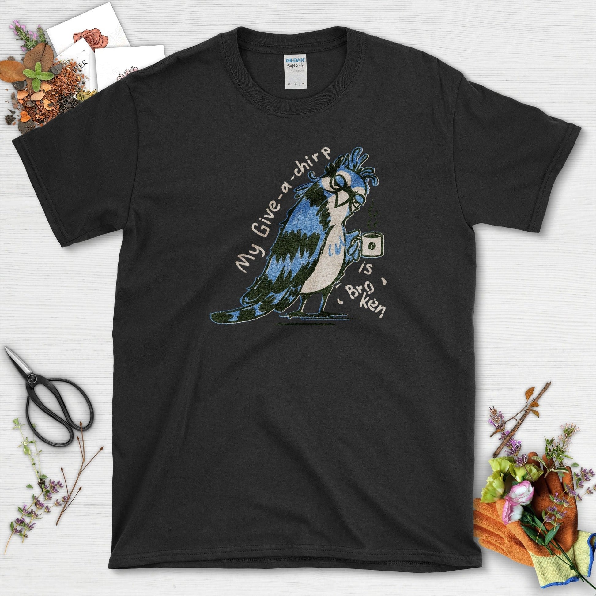 My Give a Chirp is Broken T-Shirt T-Shirts / S / Black Physical Item