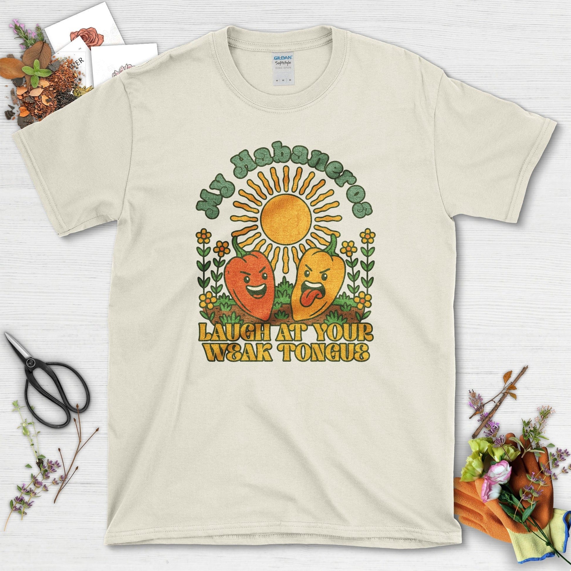 My Habaneros Laugh At You T-Shirt Natural / M Physical Item