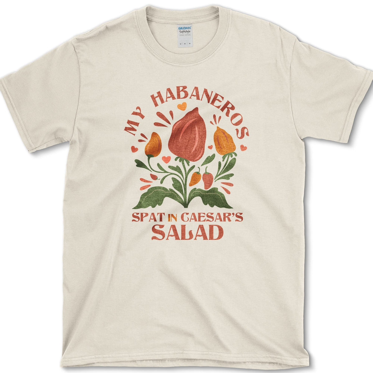 My Habaneros Spat In Caesar's Salad T-Shirt Natural / S Essential Tees