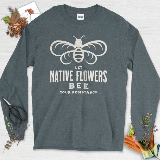 Native Flowers Your Resistance Long Sleeve Dark Heather / S Physical Item
