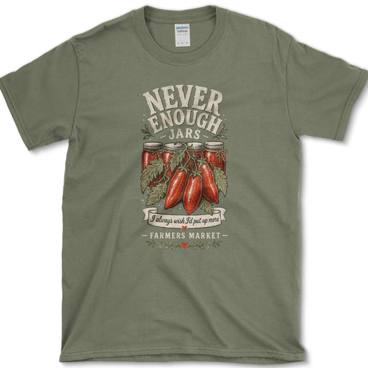 Never Enough Jars T-Shirt S / Military Green Essential Tees