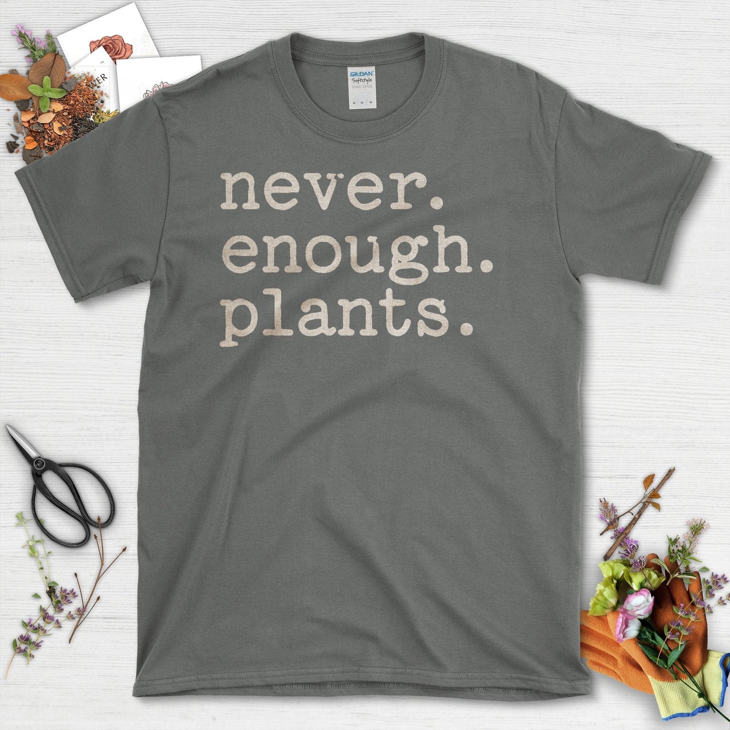 Never Enough Plants Inspirational Quote T-Shirt Charcoal / S T-Shirt