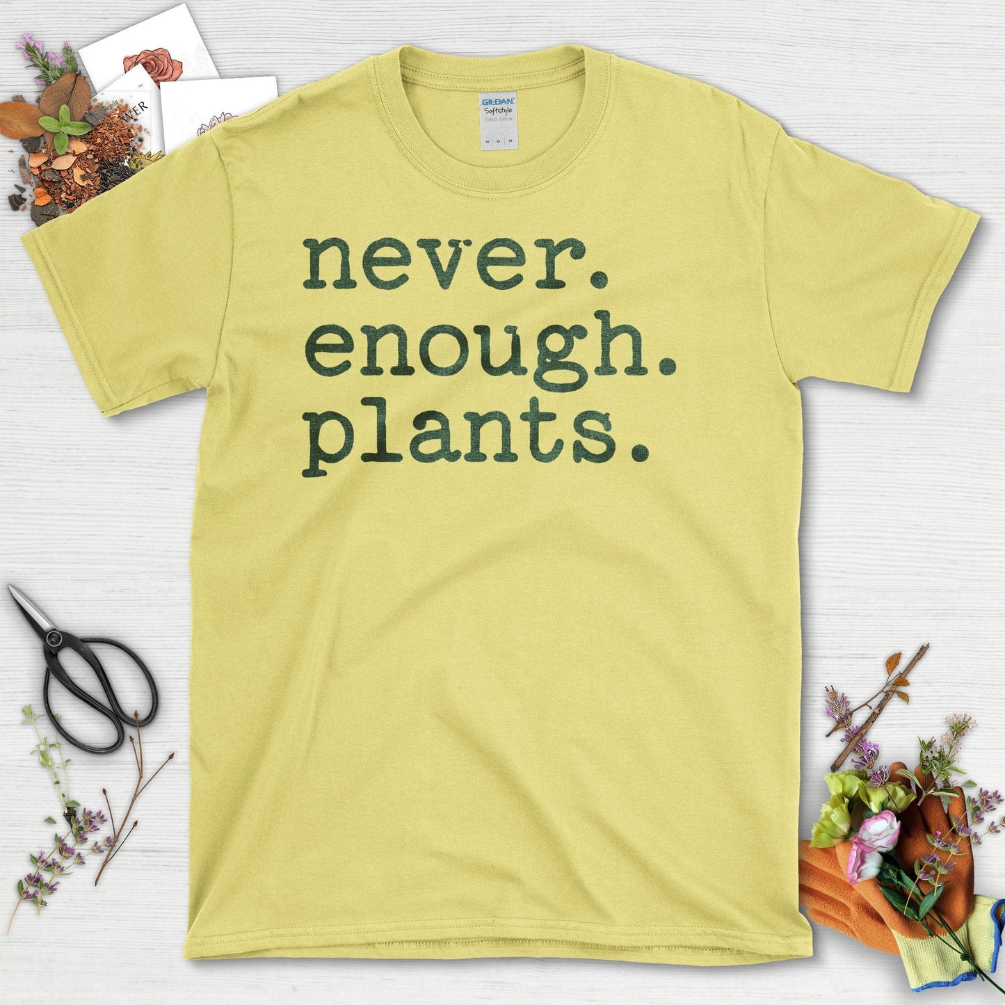 Never Enough Plants Inspirational Quote T-Shirt Cornsilk / S T-Shirt