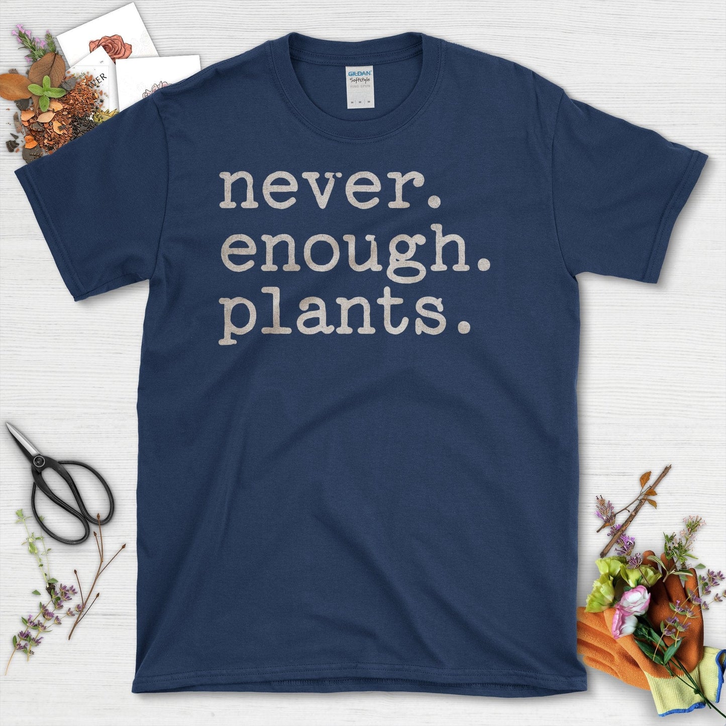 Never Enough Plants Inspirational Quote T-Shirt Navy / S T-Shirt