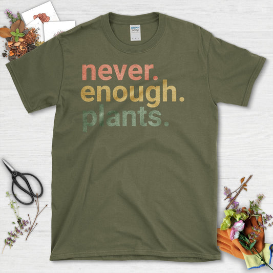 Never Enough Plants Quote Graphic Unisex T-Shirt Military Green / S T-Shirt