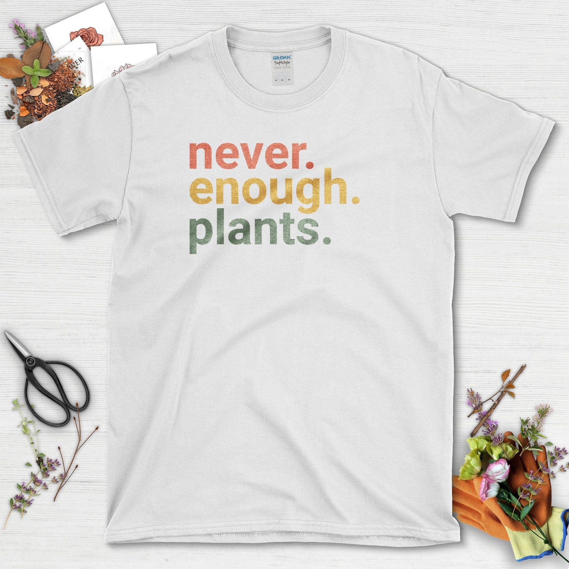 Never Enough Plants T-Shirt T-Shirt