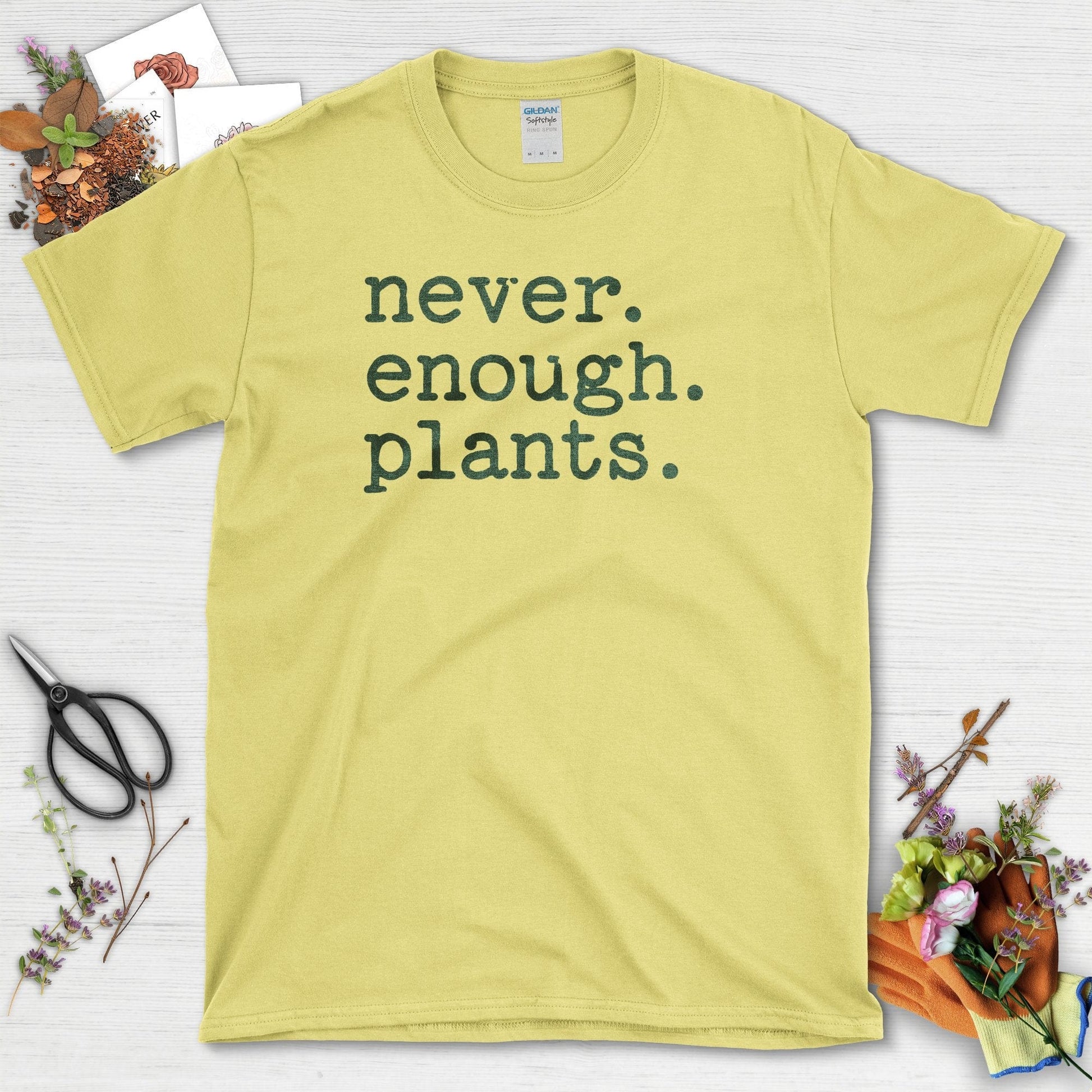 Never Enough Plants T-Shirt T-Shirt