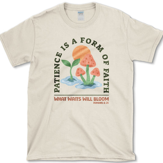 Patience Form of Faith T-Shirt Physical Item