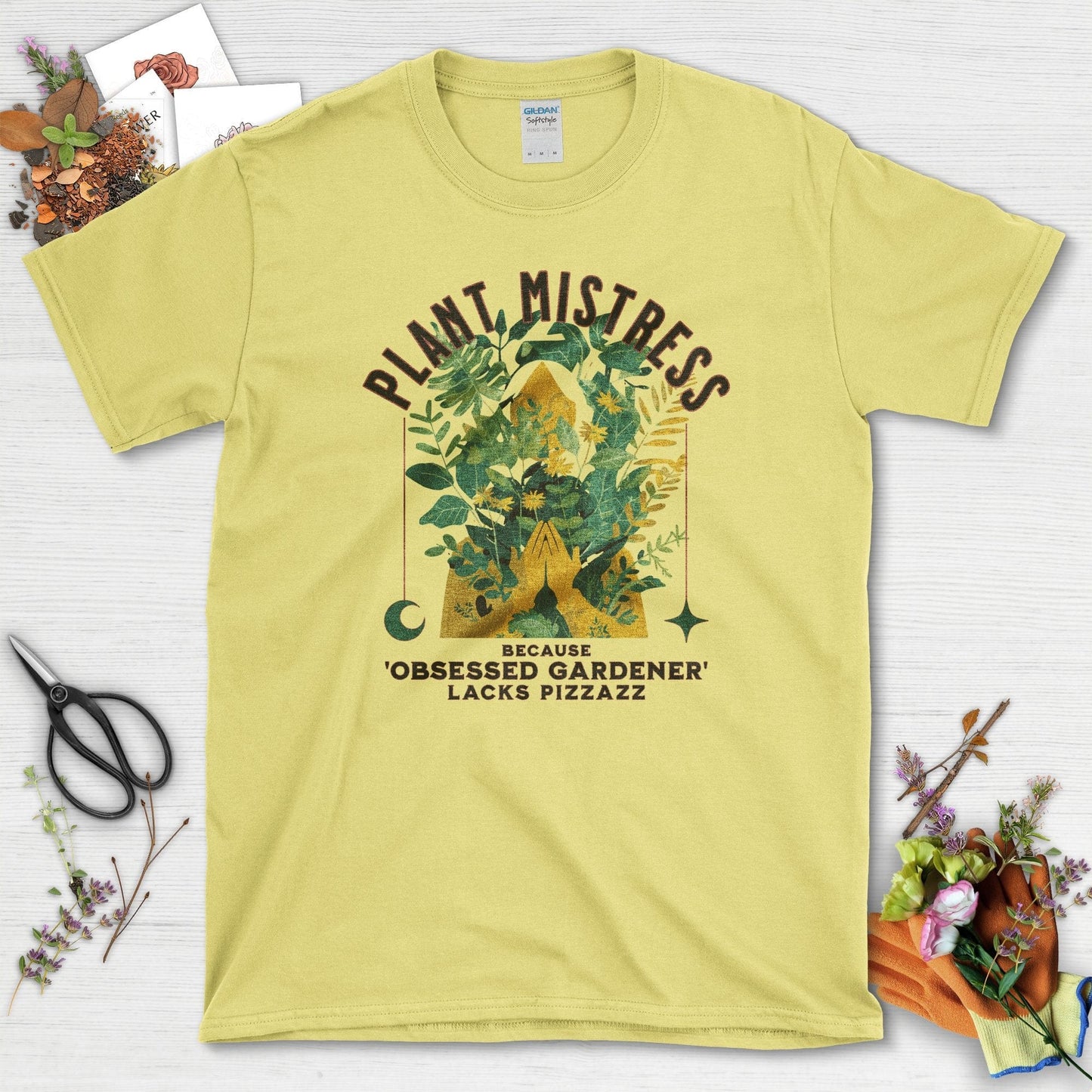 Plant Mistress Obsessed Gardener Lacks Pizzazz T-Shirt Cornsilk / S T-Shirt