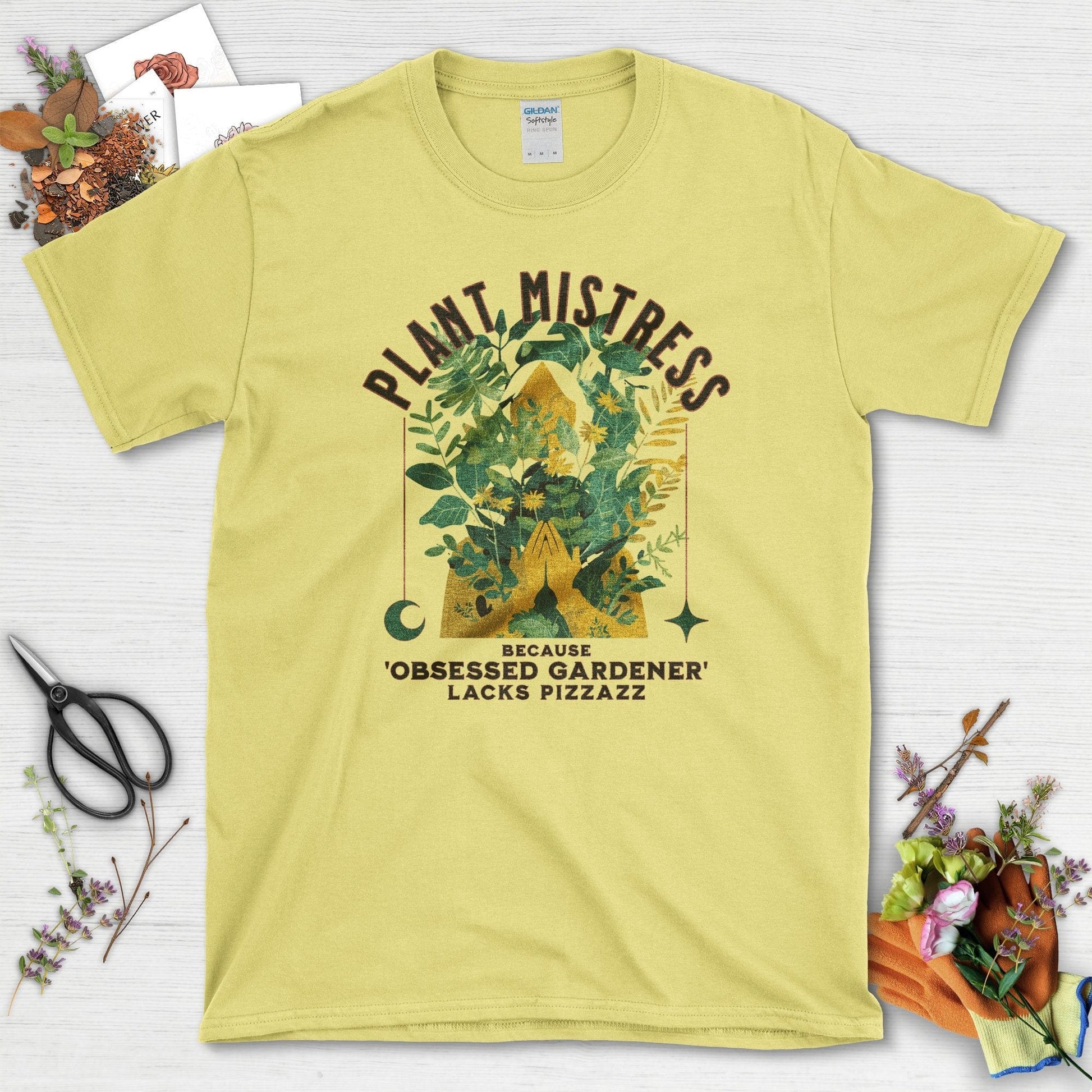 Plant Mistress Obsessed Gardener Lacks Pizzazz T-Shirt Cornsilk / S T-Shirt