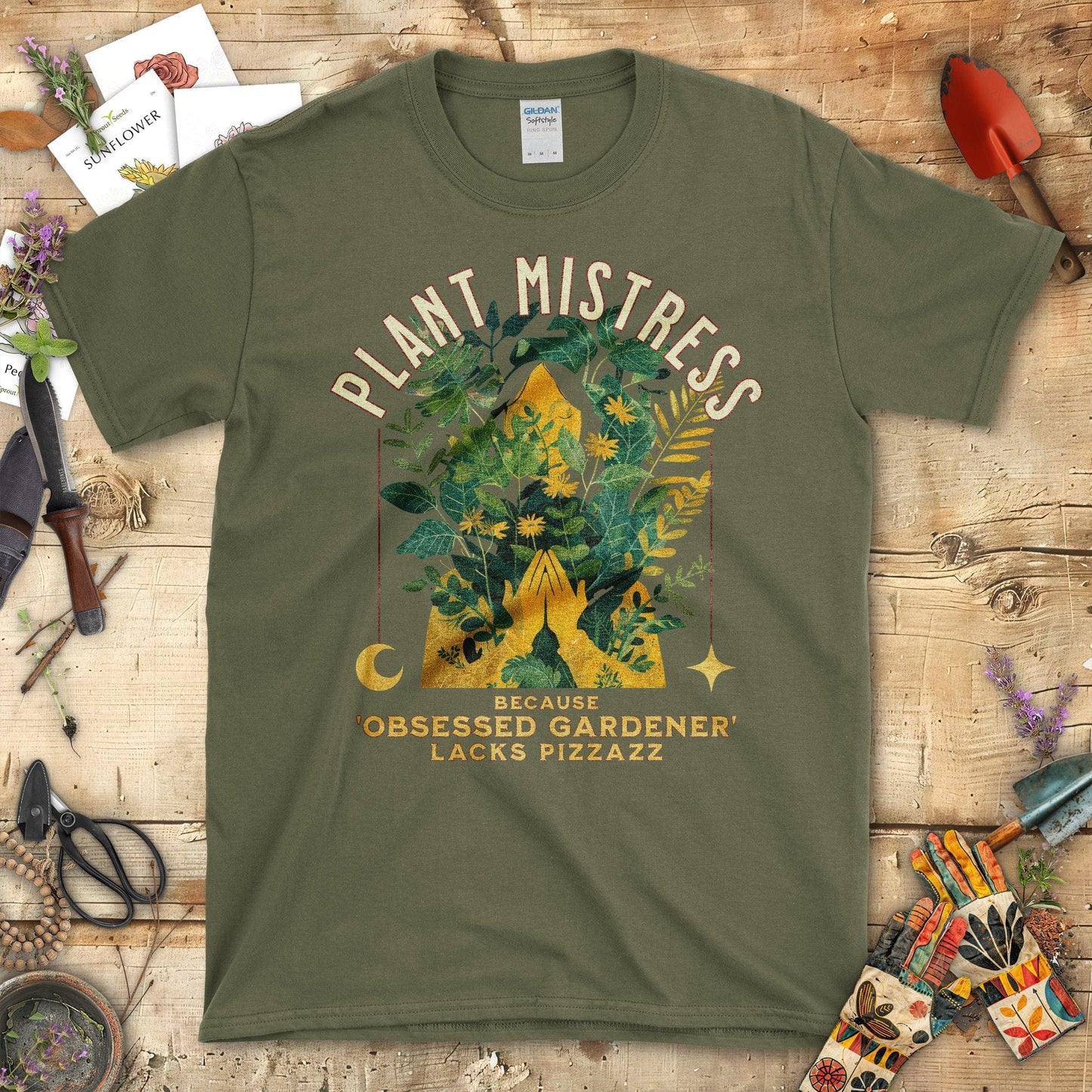 Plant Mistress Obsessed Gardener Lacks Pizzazz T-Shirt Military Green / S T-Shirt