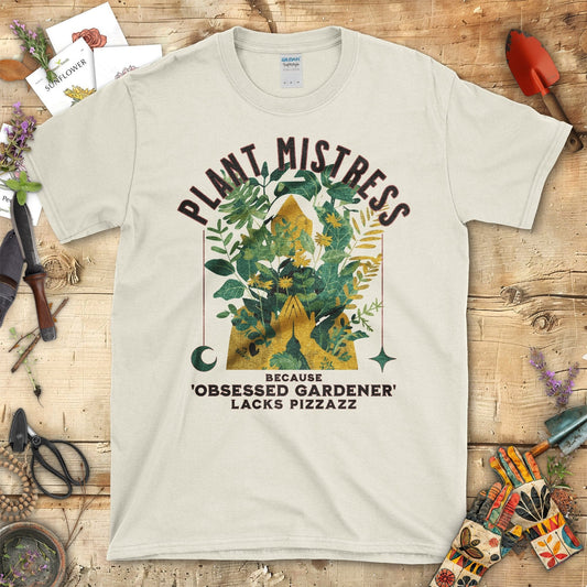 Plant Mistress Obsessed Gardener Lacks Pizzazz T-Shirt Natural / S T-Shirt