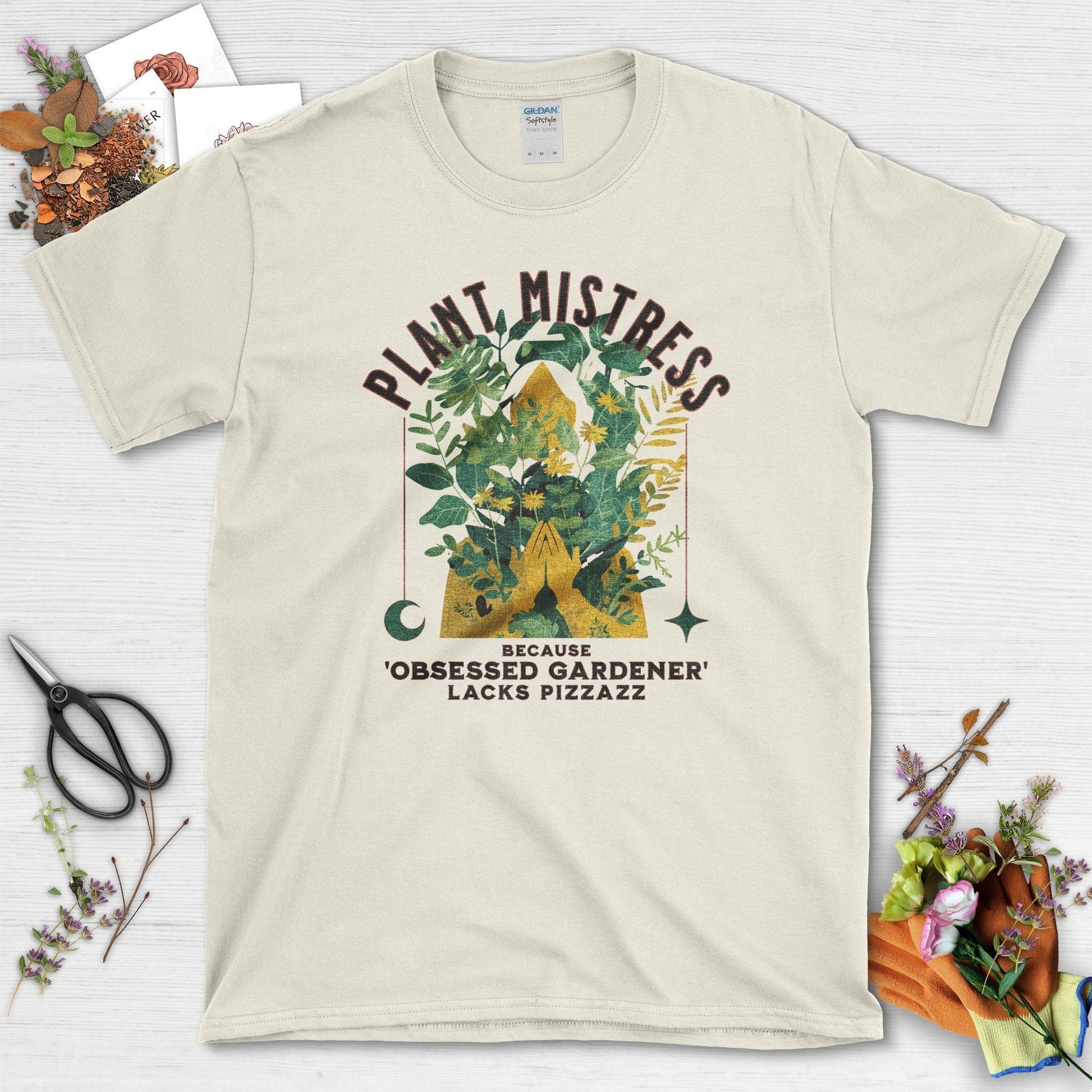 Plant Mistress Obsessed Gardener Lacks Pizzazz T-Shirt Natural / S T-Shirt