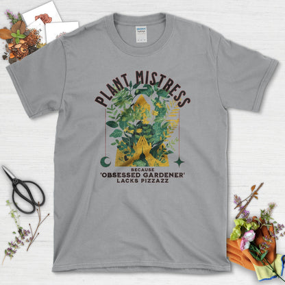 Plant Mistress Obsessed Gardener Lacks Pizzazz T-Shirt Sport Grey / S T-Shirt