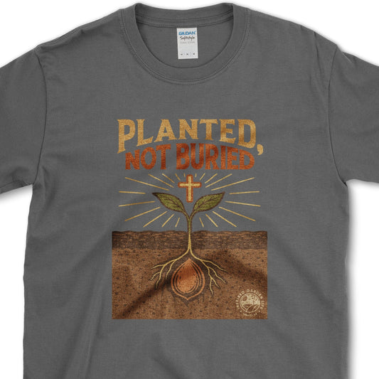 Planted Not Buried T-Shirt Essential Tees / S / Dark Heather Physical Item