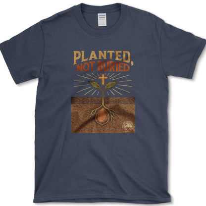 Planted Not Buried T-Shirt Essential Tees / S / Navy Physical Item