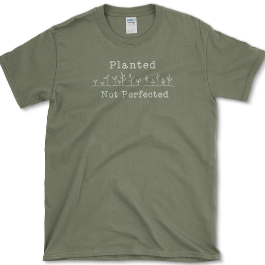 Planted Not Perfected T-Shirt S / Military Green Essential Tees