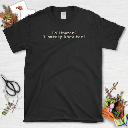 Pollinator I Barely Know Her T-Shirt Black / S T-Shirt