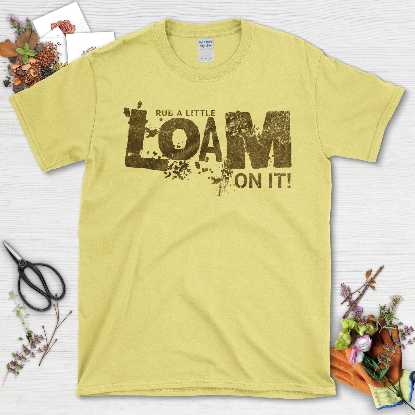 Rub a Little Loam On It Gardening Funny Quote T-Shirt Cornsilk / S T-Shirt