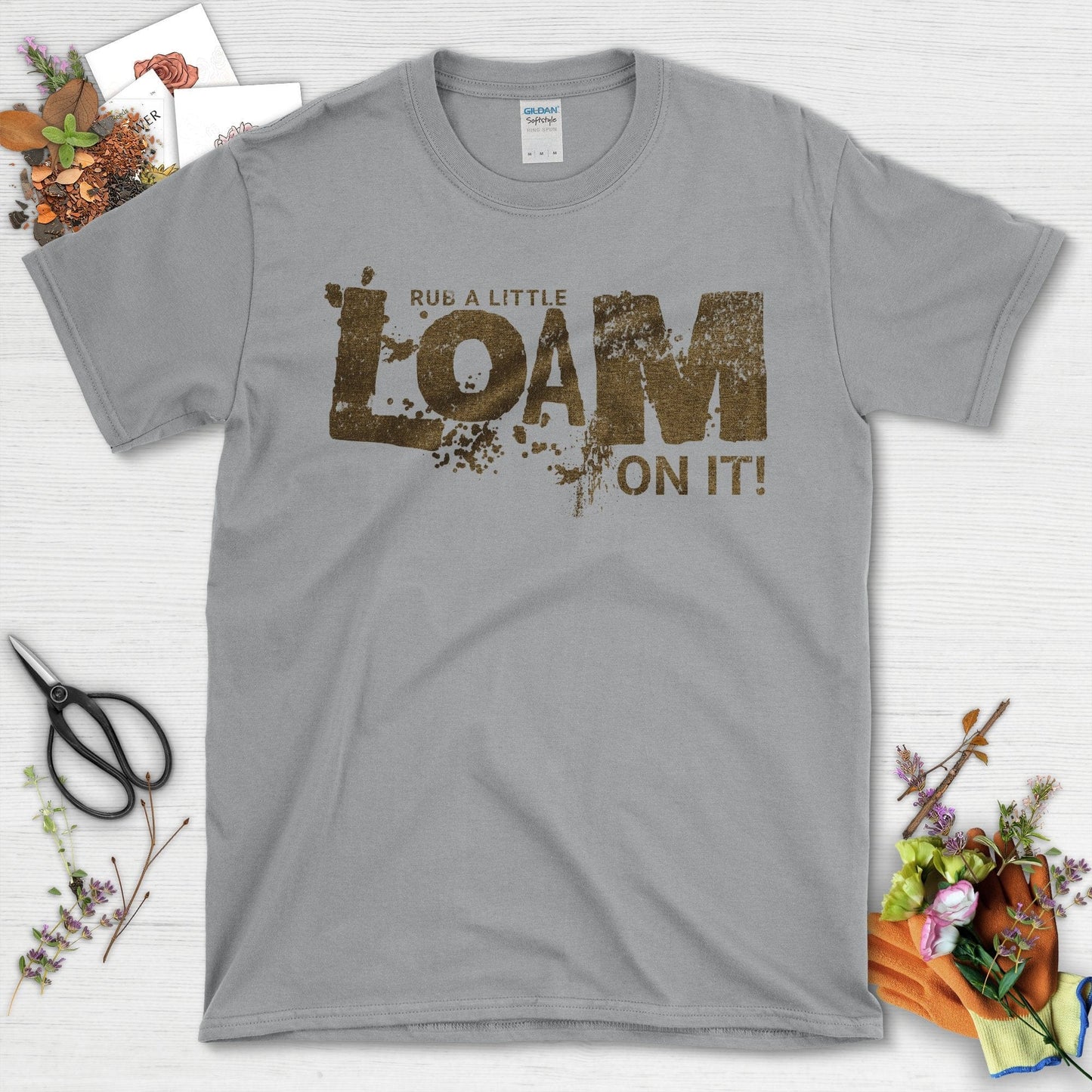 Rub a Little Loam On It Gardening Funny Quote T-Shirt Sport Grey / S T-Shirt