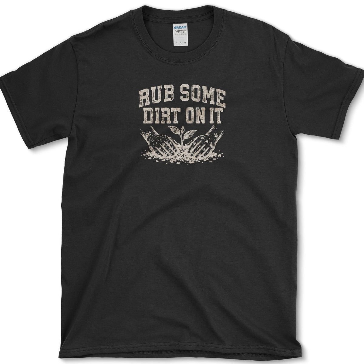 Rub Some Dirt On It T-Shirt Black / S Essential Tees