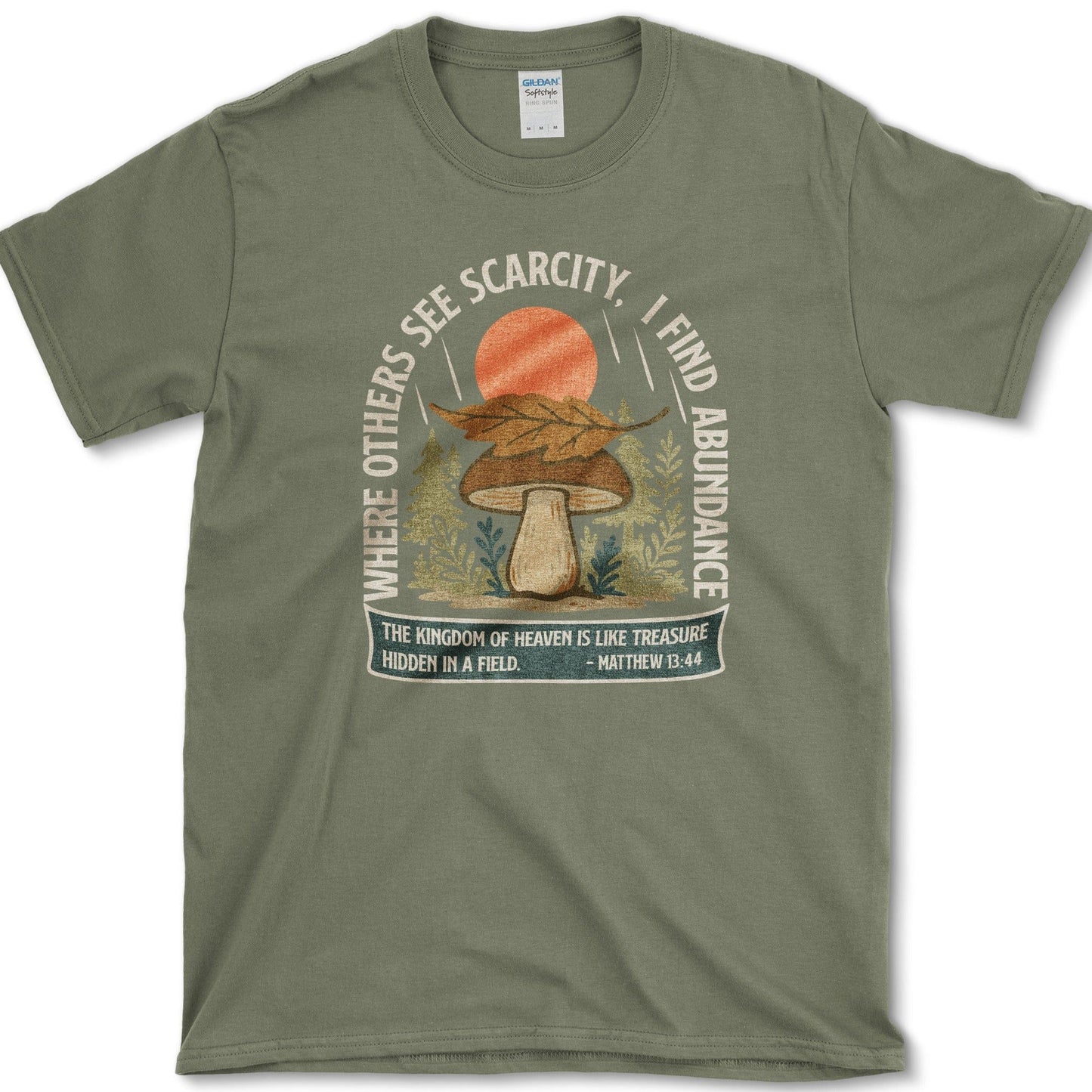 See Scarcity Find Abundance T-Shirt Essential Tees / S / Military Green Physical Item