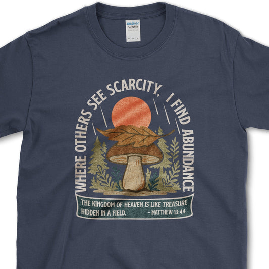 See Scarcity Find Abundance T-Shirt Essential Tees / S / Navy Physical Item