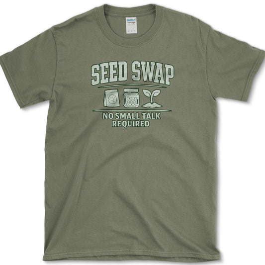 Seed Swap No Talk T-Shirt Essential Tees / S / Military Green Physical Item