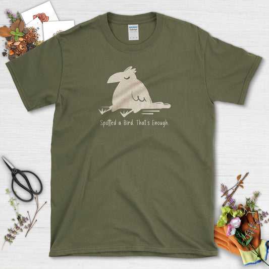 Spotted Bird, That's Enough T-Shirt T-Shirts / S / Military Green Physical Item
