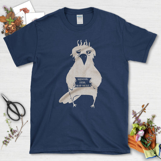 Squawk Less Nap More T-Shirt T-Shirts / S / Navy Physical Item