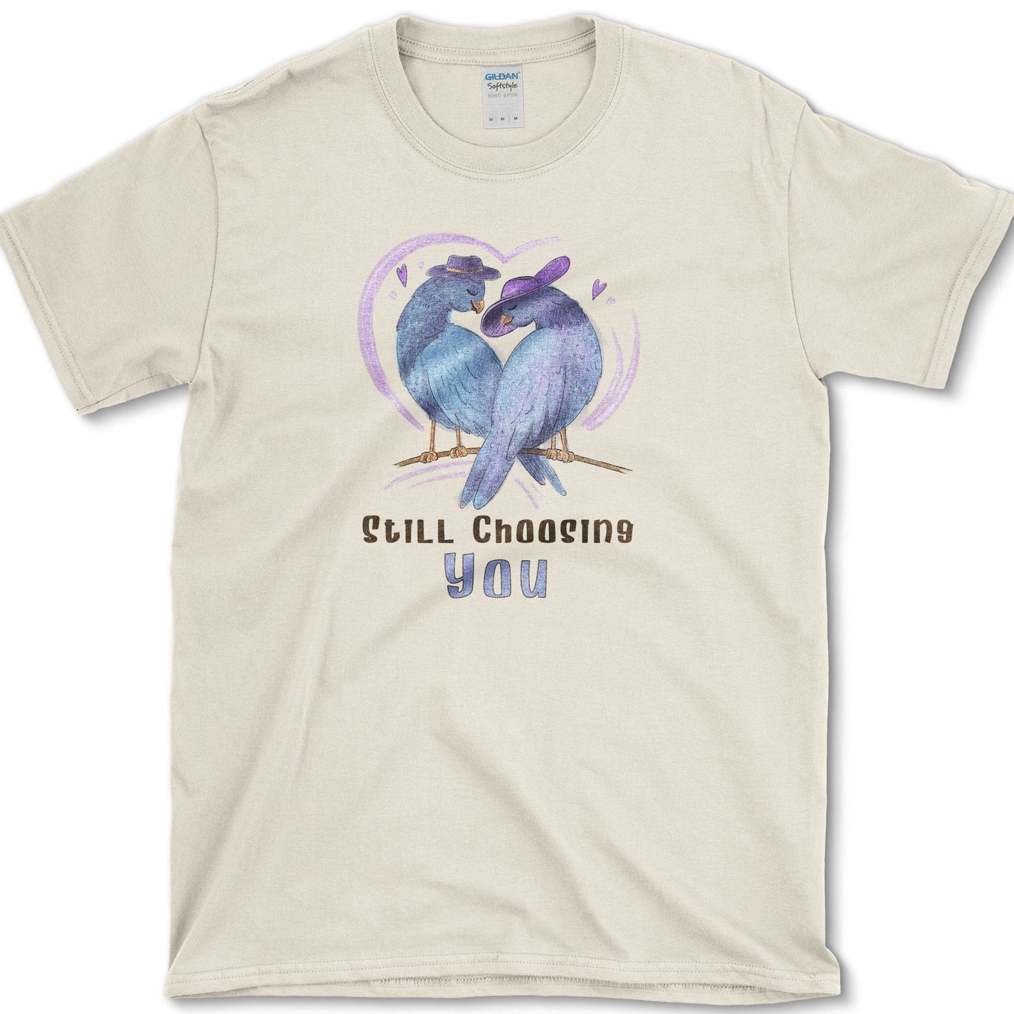 Still Choosing You T-Shirt Essential Tees / S / Natural Physical Item