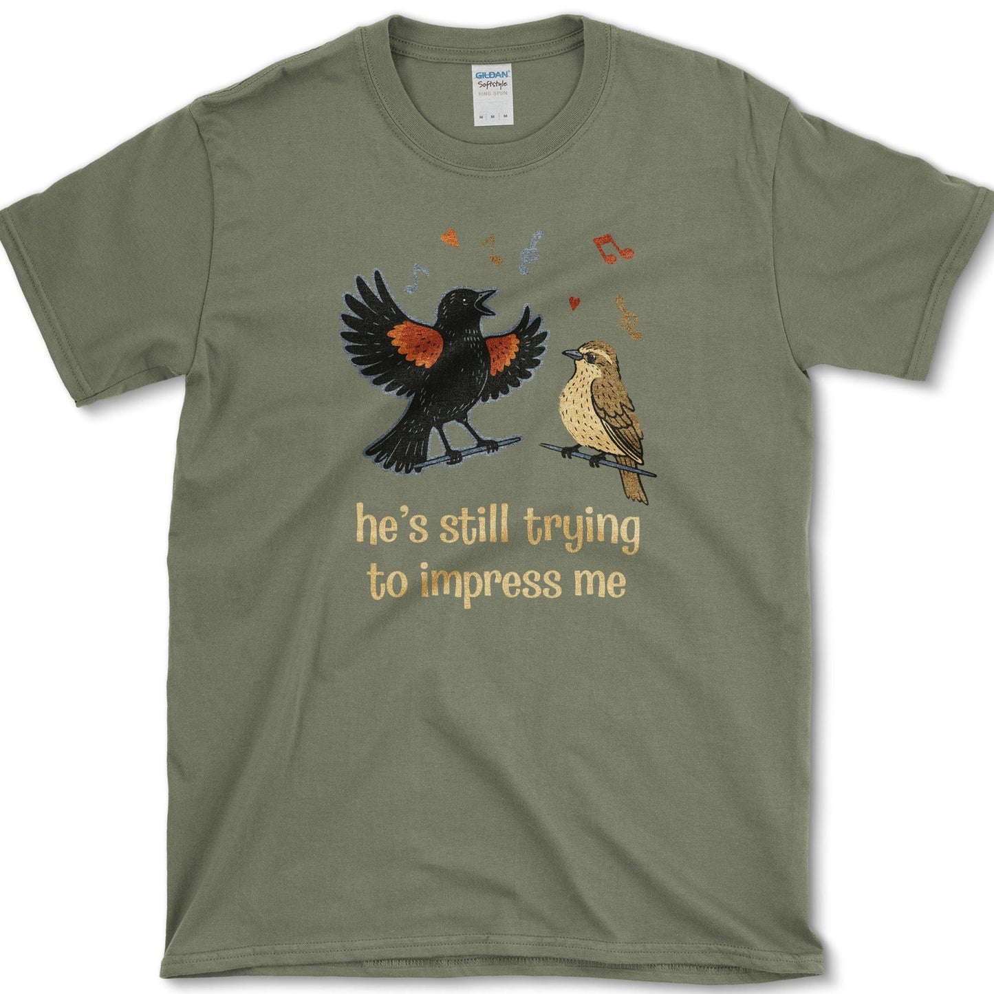 Still Trying Impress T-Shirt Essential Tees / S / Military Green Physical Item