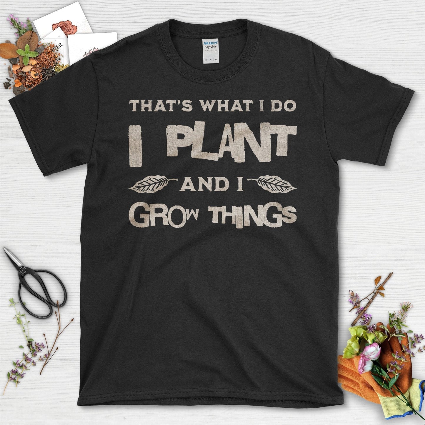 That's What I Do I Plant And I Grow Things T-Shirt Black / S T-Shirt