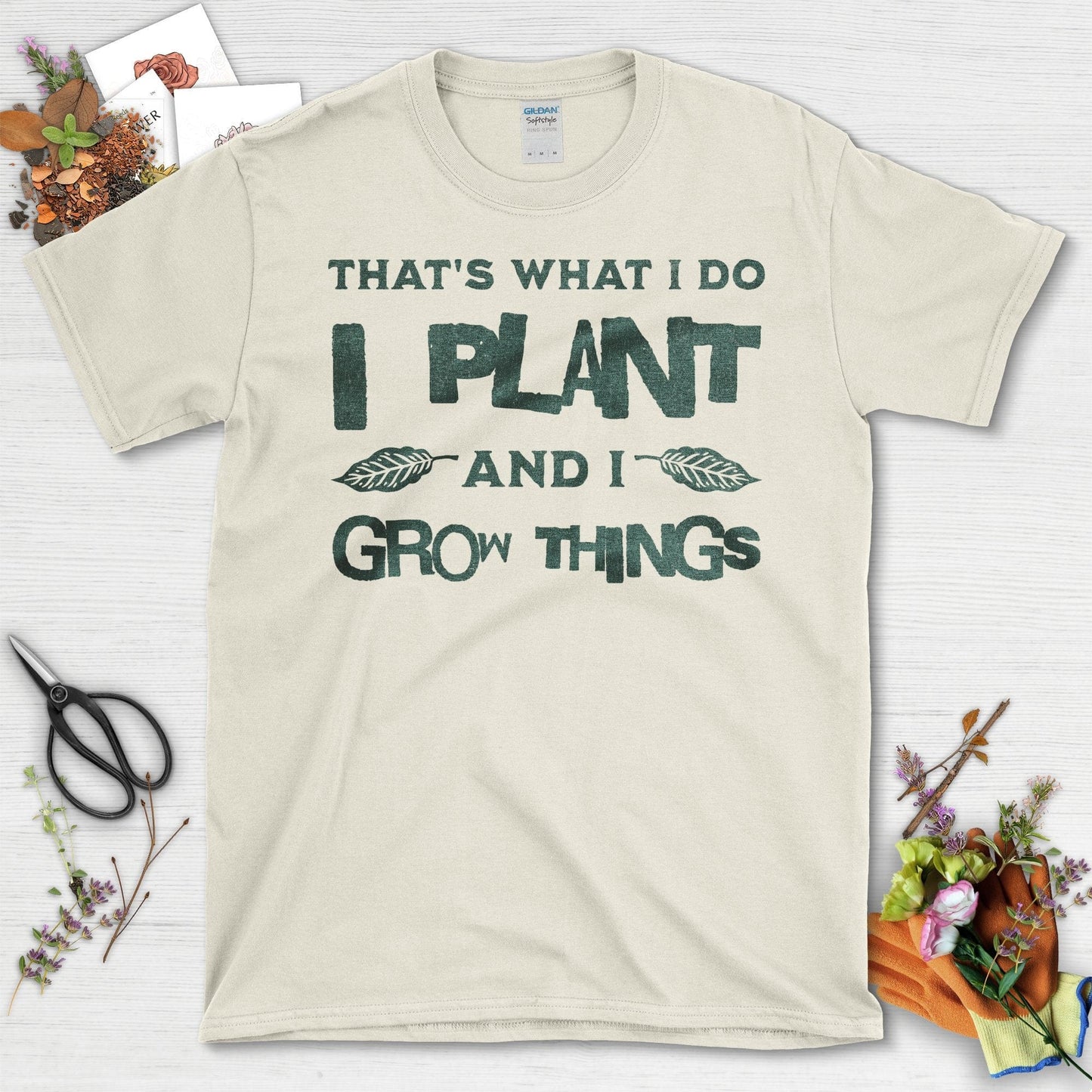 That's What I Do I Plant And I Grow Things T-Shirt Natural / S T-Shirt