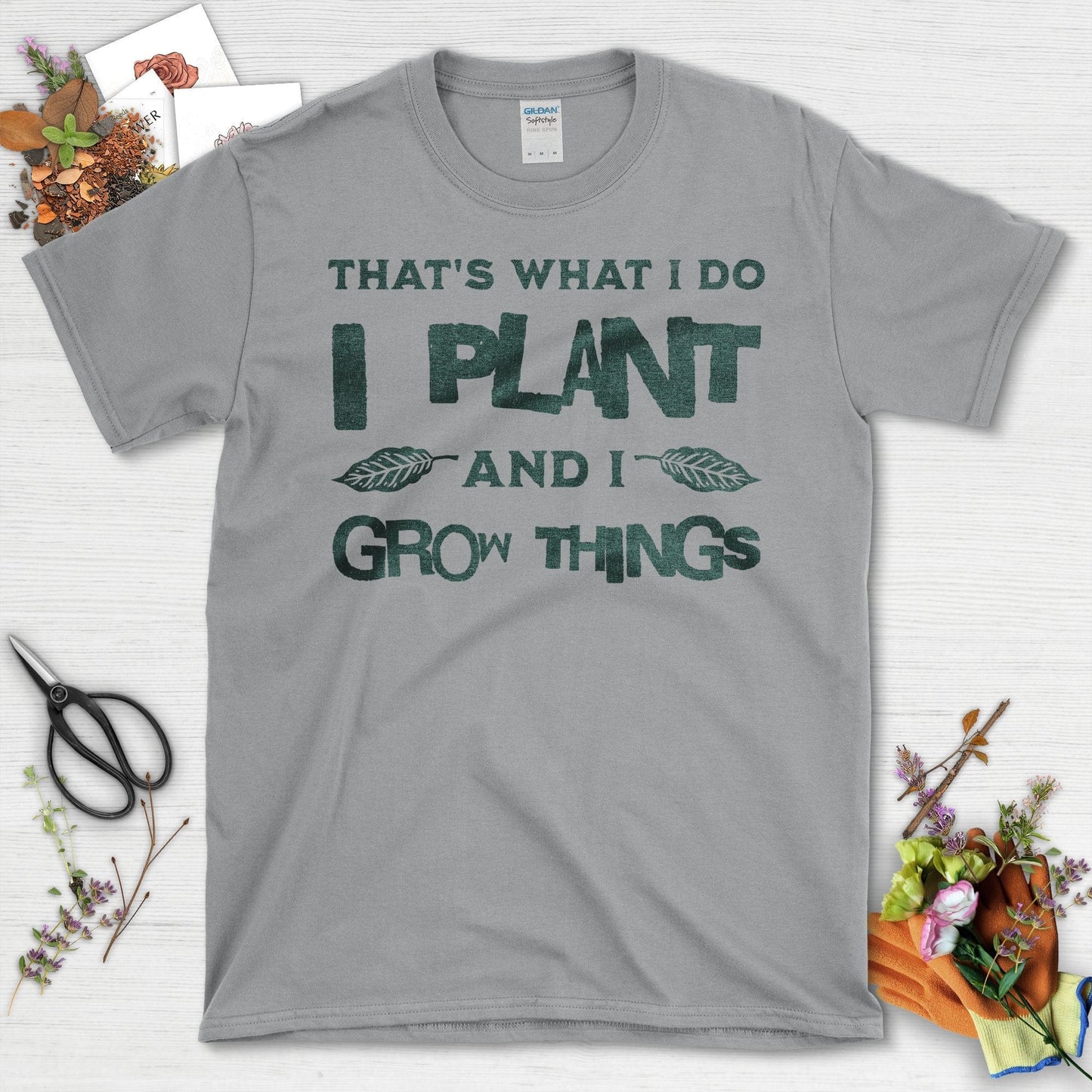 That's What I Do I Plant And I Grow Things T-Shirt Sport Grey / S T-Shirt