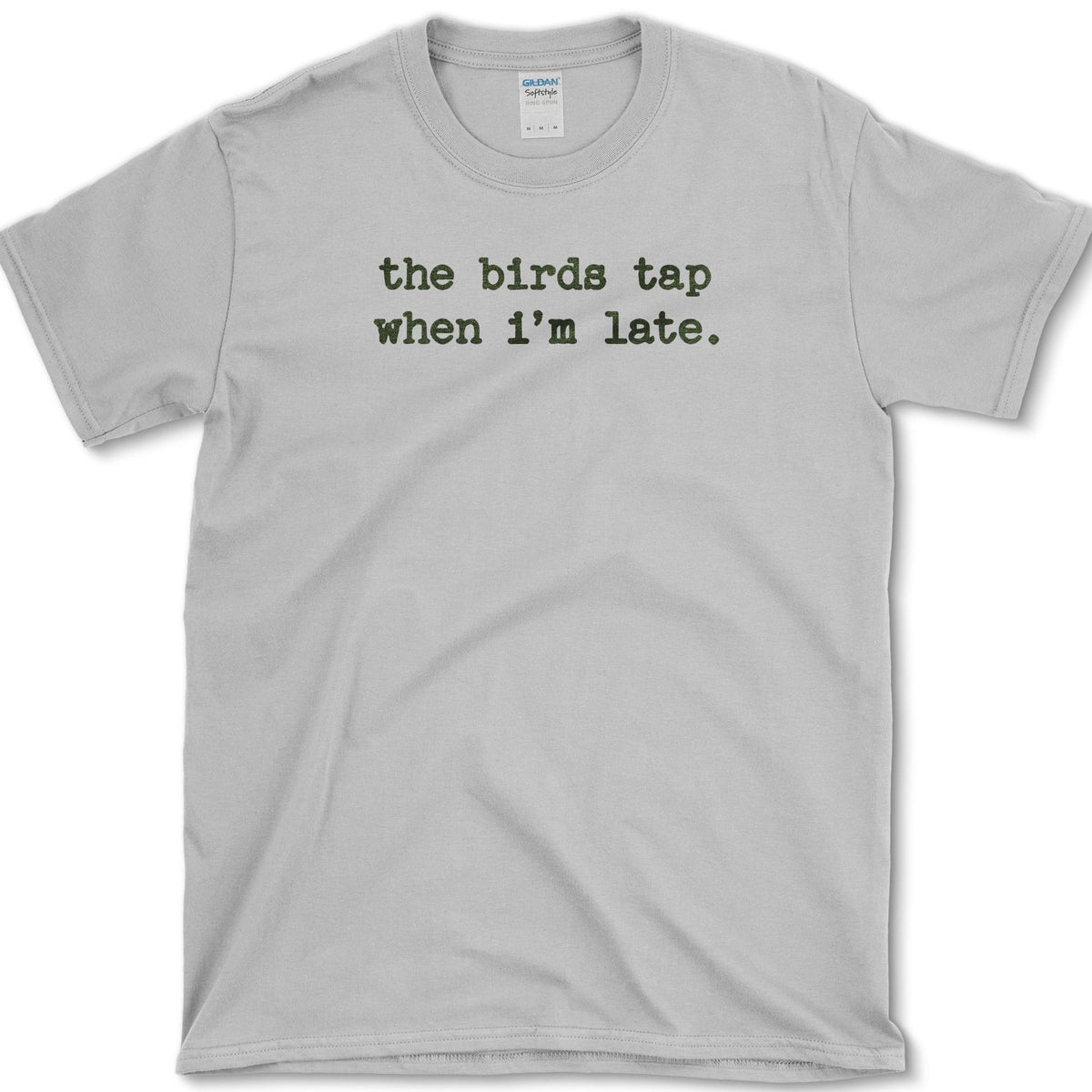 The Birds Tap When I'm Late T-Shirt Sport Grey / S Essential Tees