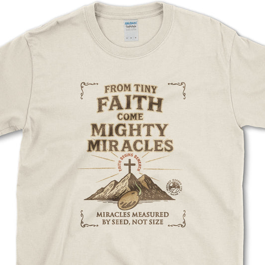Tiny Faith Mighty Miracles T-Shirt Essential Tees / S / Natural Physical Item
