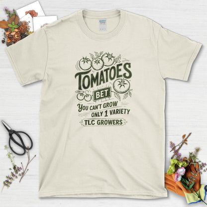 Tomatoes Bet You Can't Grow Only 1 Variety T-Shirt Natural / S Physical Item