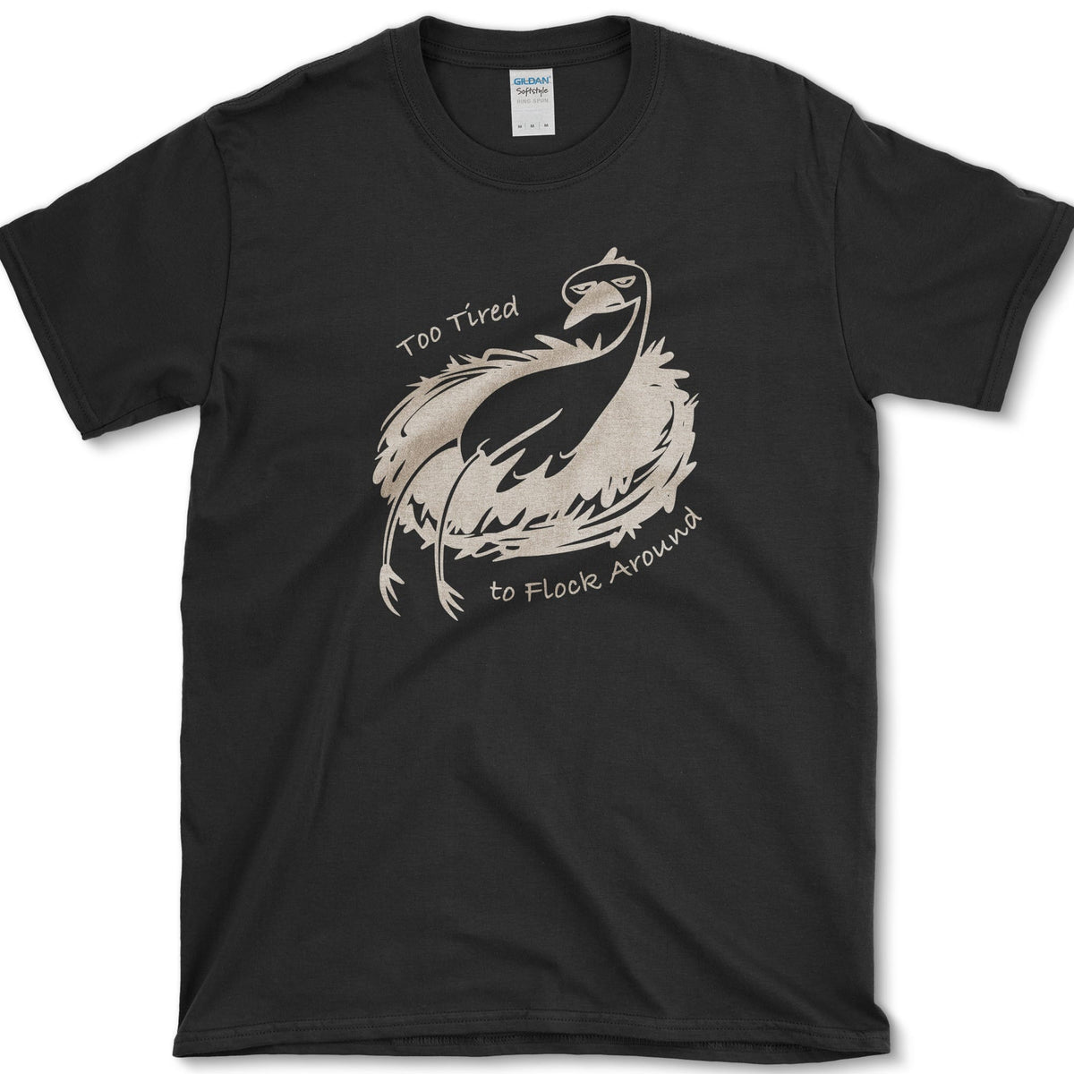 Too Tired to Flock Around T-Shirt Black / S Essential Tees