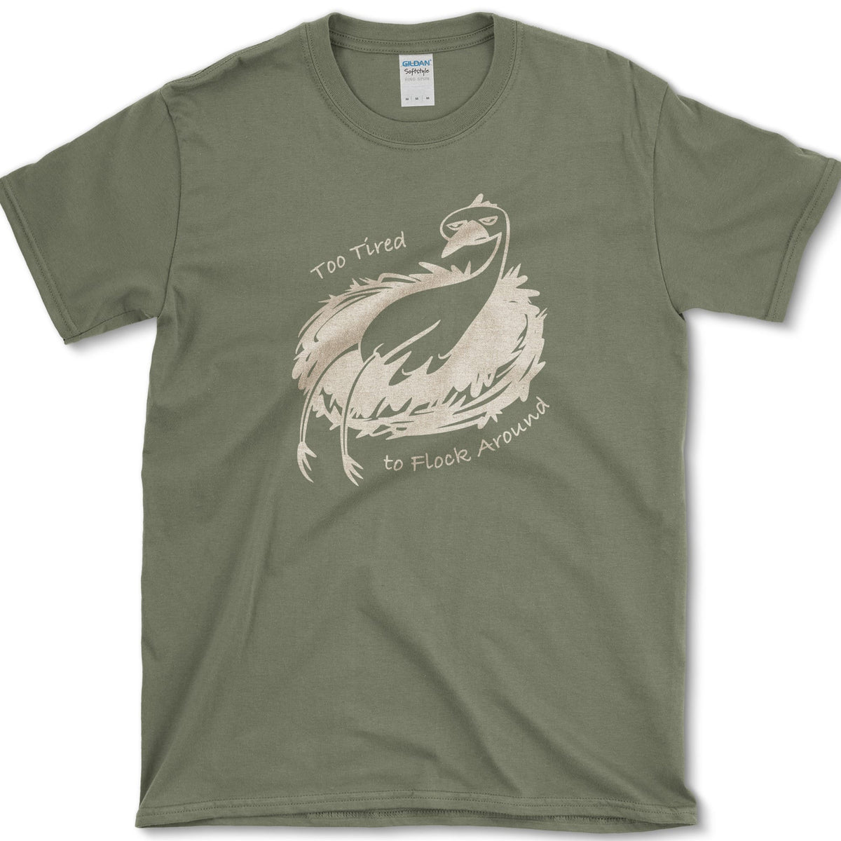 Too Tired to Flock Around T-Shirt Military Green / S Essential Tees