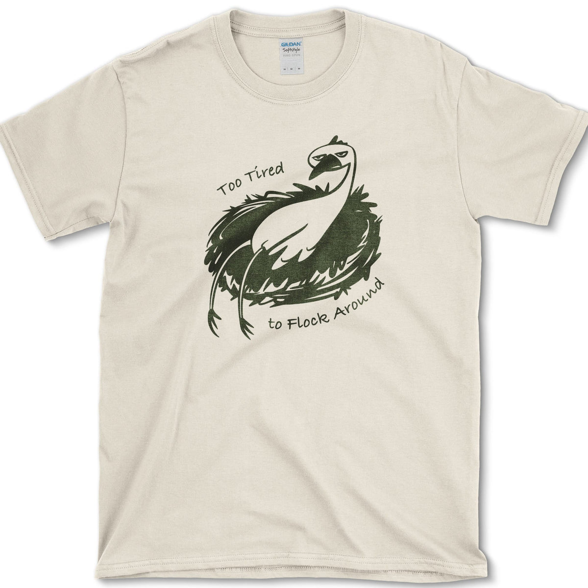 Too Tired to Flock Around T-Shirt Natural / S Essential Tees